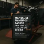 Manual de Primeiros Passos para Abrir ou Legalizar uma Oficina